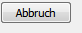 6. Abbruch  Button