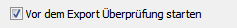 4. Vor dem Export  prüfen